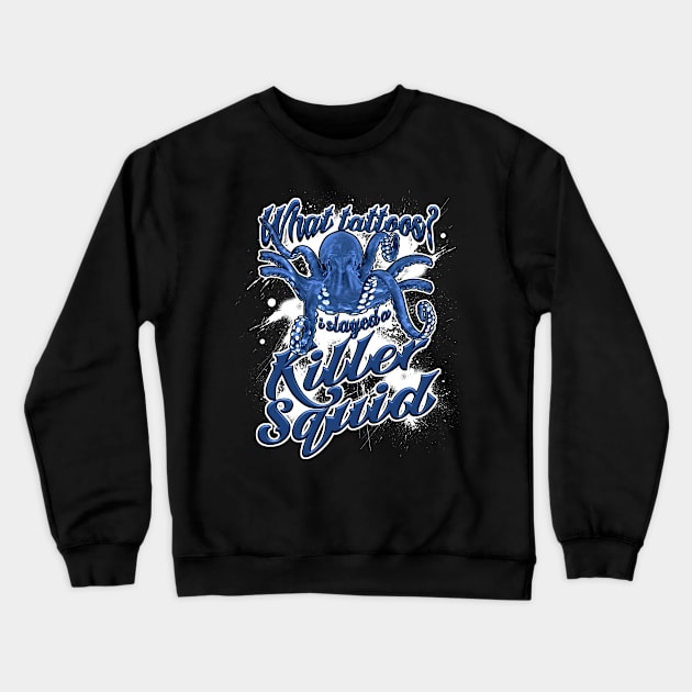 What tattoos? Crewneck Sweatshirt by Shwajn-Shop